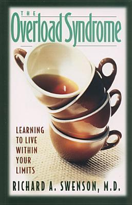 Book cover of The Overload Syndrome: Learning to Live Within Your Limits by Richard A. Swenson, Thomas R. Steagald