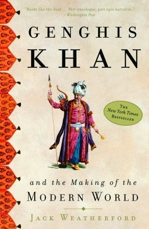 Book cover of Genghis Khan And The Making Of The Modern World by Jack Weatherford