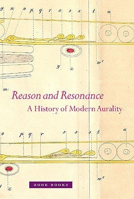 Book cover of Reason and Resonance: A History of Modern Aurality by Veit Erlmann