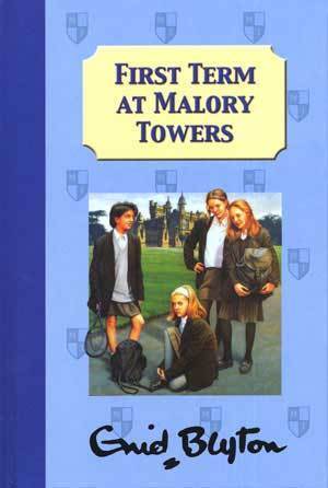 Book cover of First Term At Malory Towers by Enid Blyton