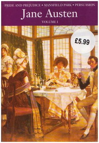 Book cover of Classics: Pride And Prejudice/Mansfield Park/Persuasion Vol. 1 by Jane Austen
