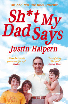 Book cover of Sh*t My Dad Says by Justin Halpern