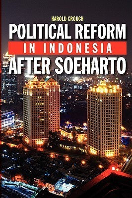 Book cover of Political Reform in Indonesia After Soeharto by Harold Crouch