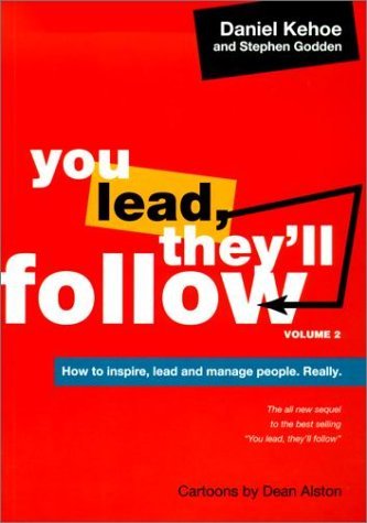 Book cover of You Lead, They'll Follow: How to Inspire, Lead and Manage People. Really by Daniel M. Kehoe
