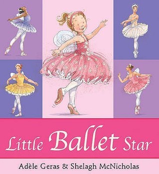 Book cover of Little Ballet Star by Adèle Geras, Shelagh McNicholas (Illus.)