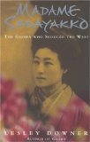 Book cover of Madame Sadayakko: The Geisha Who Seduced the West by Downer Lesley