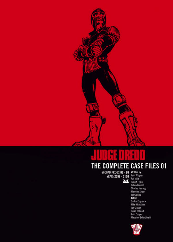 Book cover of Judge Dredd: The Complete Case Files 01 by John Wagner, Carlos Ezquerra (Illus.), Peter Harris, Kelvin Gosnell, Massimo Belardinelli (Illus.), Ron Turner (Illus.), Ian   Gibson (Iillustrator), Brian Bolland (Illus.), Malcolm Shaw, Charles Herring, Gerry Finley-Day, Pat  Mills, Robert Flynn, Mike McMahon (Illus.), Bill  Ward (Illus.), John              Cooper (Illus.)