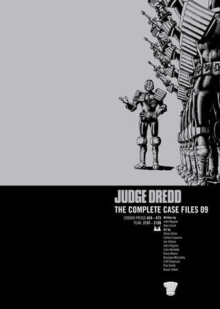 Book cover of Judge Dredd: The Complete Case Files 09 by John Wagner, Alan Grant, Ron      Smith (Illus.), Bryan Talbot (Illus.), Steve Dillon (Illus.), Carlos Ezquerra (Illus.), Ian   Gibson (Illus.), John    Higgins (Illus.), Cam Kennedy (Illus.), Barry Kitson (Illus.), Brendan McCarthy (Illus.), Cliff Robinson (Illus.)