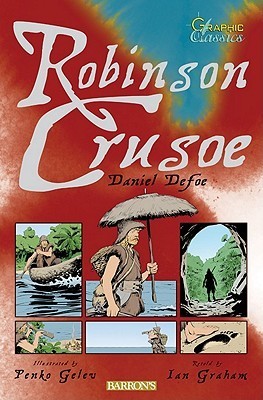 Book cover of Robinson Crusoe by Ian Graham (Adapter), Penko Gelev (Illus.), David Salariya (Ed.), Daniel Defoe (Creator)