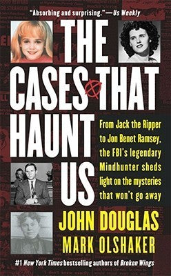 Book cover of The Cases That Haunt Us by John E. Douglas, Mark Olshaker