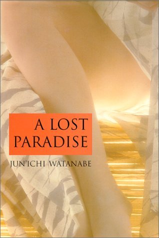 Book cover of A Lost Paradise by Jun'ichi Watanabe, Juliet Winters Carpenter (Trans.)