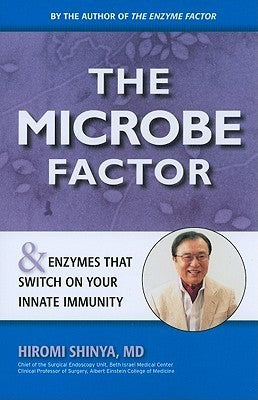 Book cover of The Microbe Factor: Enzymes That Switch On Your Innate Immunity by Hiromi Shinya