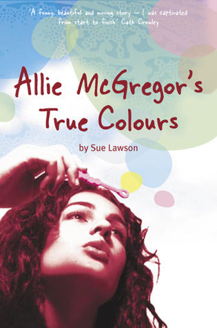 Book cover of Allie McGregor's True Colours by Sue Lawson