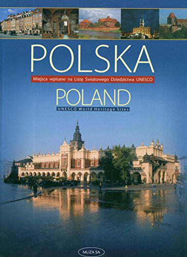 Book cover of Polska Miejsca Wpisane Na Listę Światowego Dziedzictwa UNESCO by Robert Szewczyk