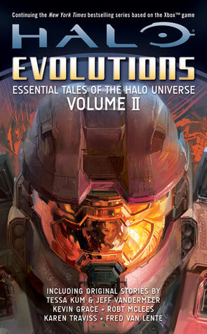 Book cover of Halo: Evolutions Volume Ii by Frank  O'Connor (editor), Tobias S. Buckell, Tessa Kum, Jeff VanderMeer, Kevin Grace, Robt McLees, Karen Traviss, Fred Van Lente