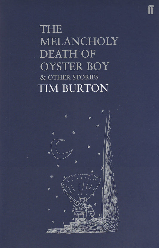 Book cover of The Melancholy Death of Oyster Boy & Other Stories by Tim Burton