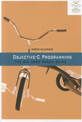 Book cover of Objective-C Programming: The Big Nerd Ranch Guide by Aaron Hillegass, Mark Fenoglio