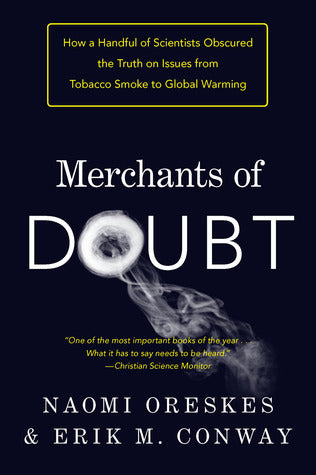 Book cover of Merchants Of Doubt: How A Handful Of Scientists Obscured The Truth On Issues From Tobacco Smoke To Climate Change by Naomi Oreskes, Erik M. Conway