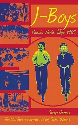 Book cover of J-Boys: Kazuo's World, Tokyo, 1965 by Shogo Oketani, Avery Fischer Udagawa (Trans.)