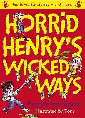 Book cover of Horrid Henry's Wicked Ways by Francesca Simon