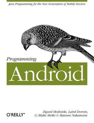 Book cover of Programming Android by Zigurd Mednieks, Laird Dornin, G. Blake Meike, Masumi Nakamura