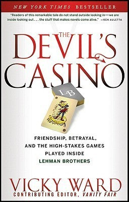 Book cover of The Devil's Casino: Friendship, Betrayal, and the High Stakes Games Played Inside Lehman Brothers by Vicky Ward
