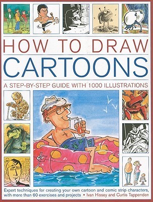Book cover of How To Draw Cartoons: A Step-by-step Guide With 1000 Illustrations by Ivan Hissey, Curtis Tappenden