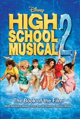 Book cover of Disney High School Musical 2 (Disney Book of The Film) by N.B. Grace