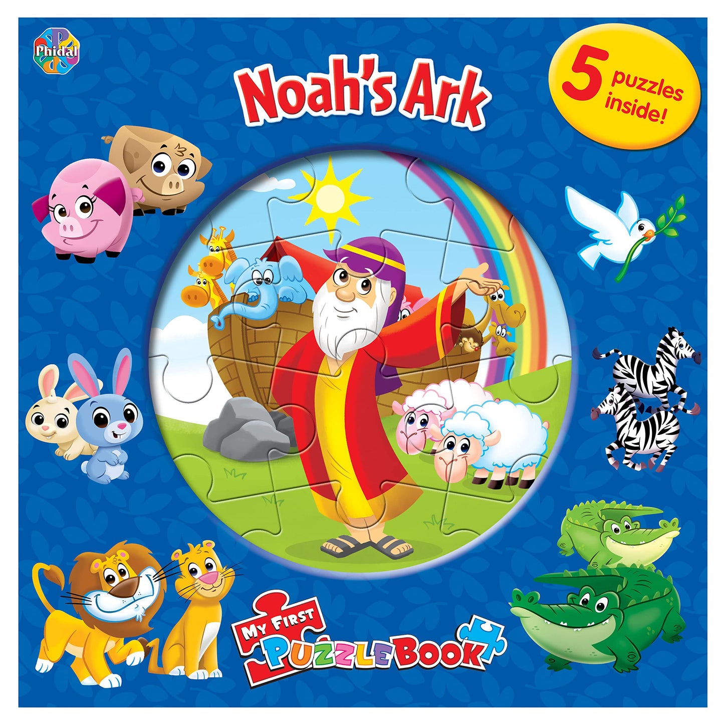 Book cover of Phidal Noah's Ark My First Puzzle Book - Jigsaw Puzzles For Kids, 10-Page Board Book, 5 Puzzles To Enjoy by Phidal Publishing