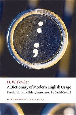 Book cover of A Dictionary of Modern English Usage by Henry Watson Fowler, David Crystal (Ed.)