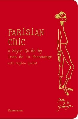 Book cover of Parisian Chic: A Style Guide by Inès de la Fressange, Sophie Gachet, Louise Rogers Lalaurie (Trans.)