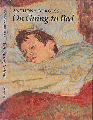Book cover of On Going To Bed by Anthony Burgess