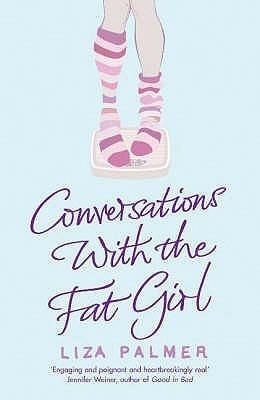 Book cover of Conversations With The Fat Girl by Liza Palmer