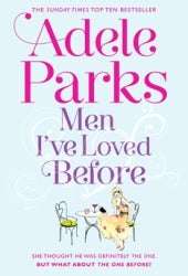 Book cover of Men I'Ve Loved Before by Adele Parks