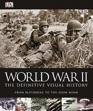 Book cover of World War II: The Definitive Visual History by Richard   Holmes, Ann Kramer (Contrib.), Charles Messenger (Contrib.), Robin Cross (Contrib.), Jonathan Bastable (Contrib.), Sally Regan (Contrib.), R.G. Grant (Contrib.), Michael Kerrigan (Contrib.)