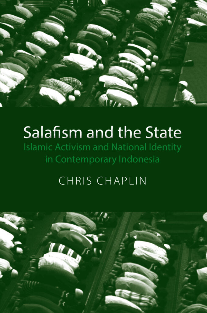 Book cover of Salafism And The State: Islamic Activism And National Identity In Contemporary Indonesia by Chris Chaplin