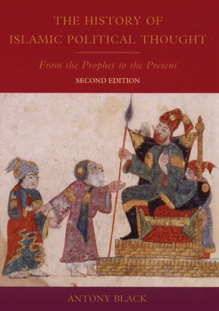 Book cover of The History of Islamic Political Thought, Second Edition: From the Prophet to the Present by Antony Black