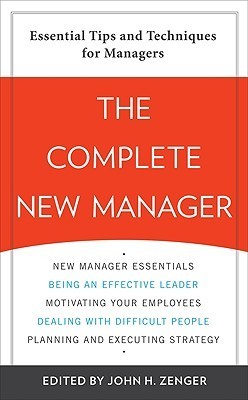 Book cover of The Complete New Manager by John H. Zenger