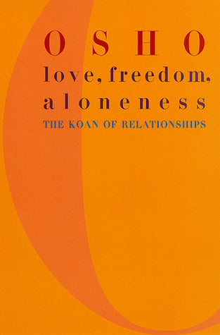Book cover of Love, Freedom, Aloneness: The Koan Of Relationships by Osho