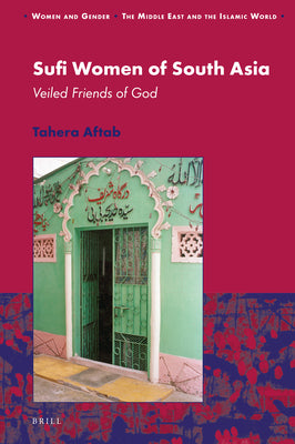 Book cover of Sufi Women of South Asia: Veiled Friends of God by Tahera Aftab