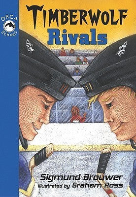 Book cover of Timberwolf Rivals by Sigmund Brouwer, Graham Ross (Illus.)