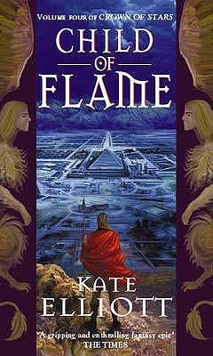 Book cover of Child Of Flame by Kate Elliott