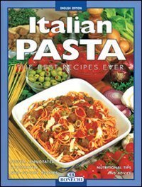 Book cover of Italian Pasta: The Best Recipes Ever by Bonechi