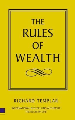 Book cover of The Rules of Wealth: A Personal Code for Prosperity by Richard Templar