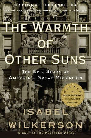 Book cover of The Warmth Of Other Suns: The Epic Story Of America's Great Migration by Isabel Wilkerson