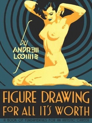 Book cover of Figure Drawing For All It's Worth by Andrew Loomis