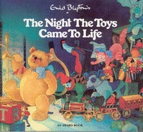 Book cover of The Night the Toys Came to Life by Enid Blyton