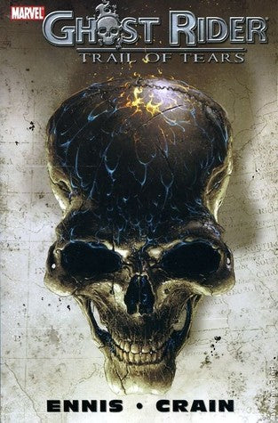Book cover of Ghost Rider: Trail of Tears by Garth Ennis, Clayton Crain (Illus.)