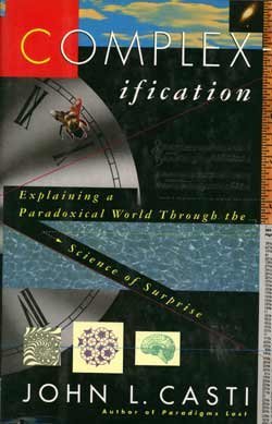 Book cover of Complexification: Explaining a Paradoxical World Through the Science of Surprise by John L. Casti