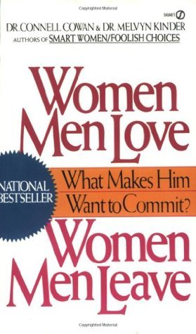 Book cover of Women Men Love, Women Men Leave: What Makes Men Want to Commit? by Connell Cowan, Melvyn Kinder